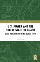 Routledge Studies in US Foreign Policy- U.S. Power and the Social State in Brazil