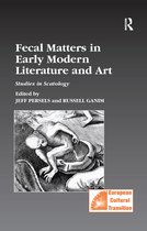 Studies in European Cultural Transition- Fecal Matters in Early Modern Literature and Art