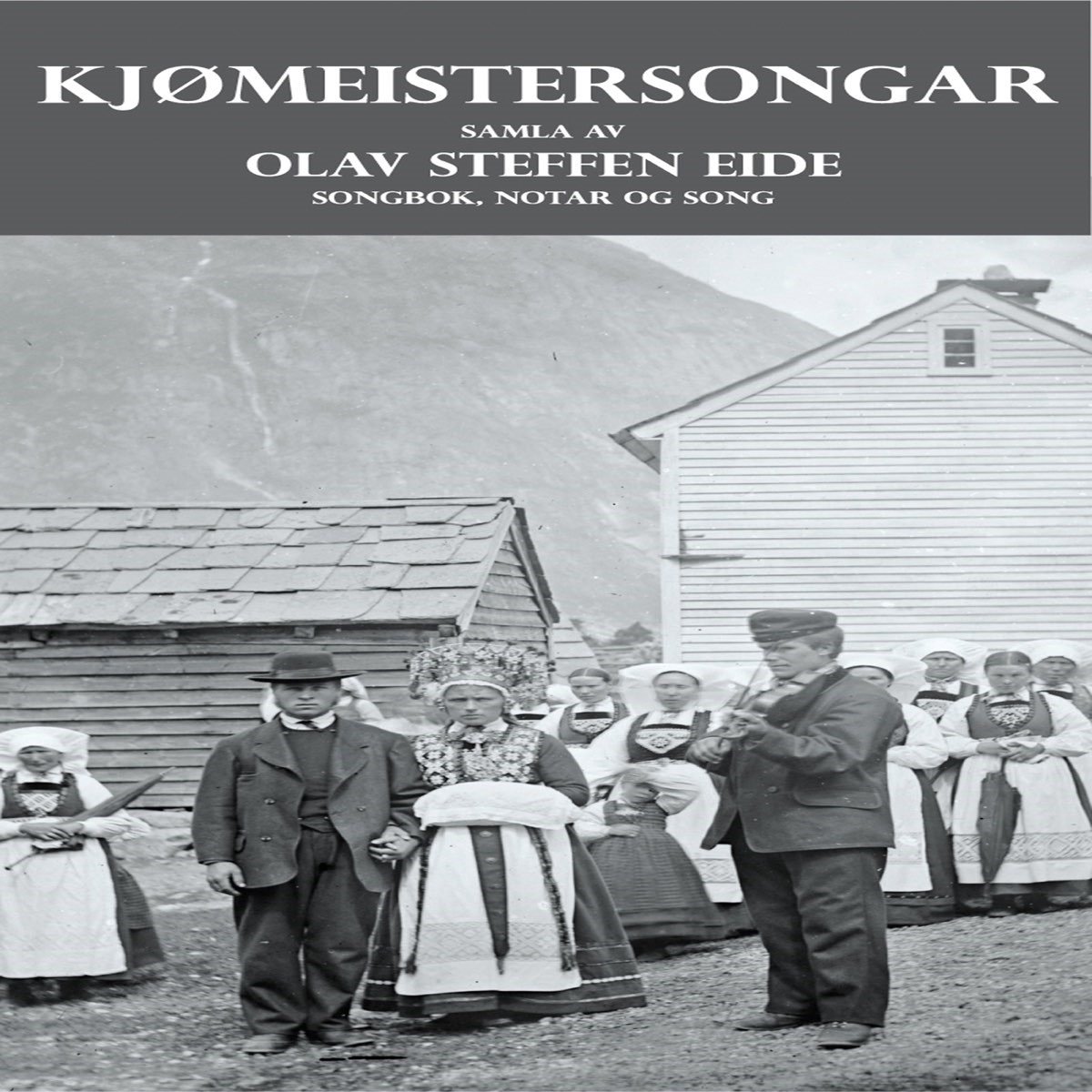 Olav Steffen Eide - Kjømeistersongar - Samla Av Olav Steffen Eide (CD)