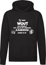 Ik ben Wout, elk drankje dat jullie me vandaag aanbieden drink ik op | jarig | verjaardag | grappig | cadeau | kado | Unisex | Trui | Hoodie | Sweater | Capuchon