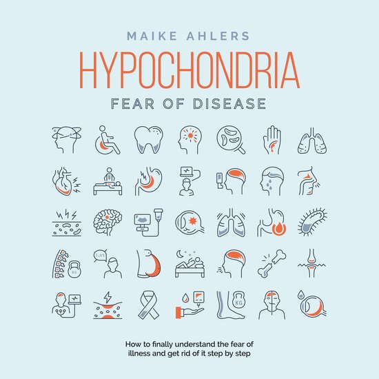 Hypochondria - Fear of disease: How to finally understand th ... - cover
