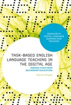 Advances in Digital Language Learning and Teaching - Task-Based English Language Teaching in the Digital Age