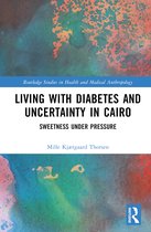 Routledge Studies in Health and Medical Anthropology- Living with Diabetes and Uncertainty in Cairo