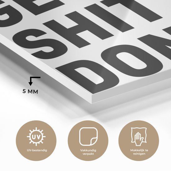 MuchoWow® Peinture sur Verre - Proverbes - Citations - Get shit done - 120x90 cm - Peintures sur Verre Acrylique - Photo sur Glas