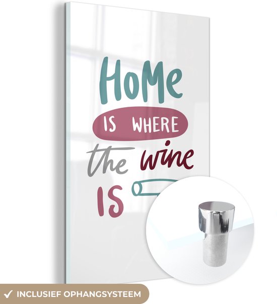 MuchoWow® Glasschilderij 120x180 cm - Schilderij acrylglas - Wijn quote "Home is where the wine is" met kurkentrekker - Foto op glas - Schilderijen