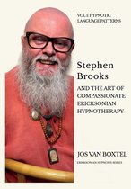 Ericksonian Hypnosis Series 1 - Stephen Brooks and the Art of Compassionate Ericksonian Hypnotherapy: The Ericksonian Hypnosis Series Volume 1
