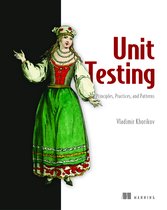 Unit Testing Principles Practices & Patt