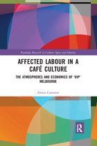 Routledge Research in Culture, Space and Identity- Affected Labour in a Café Culture