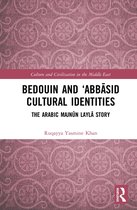 Culture and Civilization in the Middle East- Bedouin and ‘Abbāsid Cultural Identities
