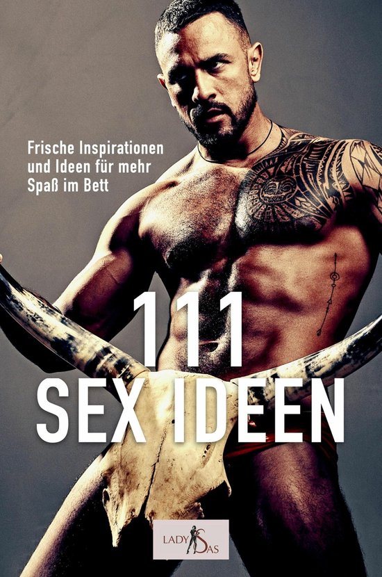111 Sex Ideen: Frische Inspirationen und Ideen für mehr Spaß im Bett  (ebook), Lady Sas... | bol.com