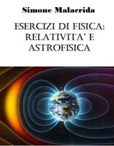 Esercizi di fisica: relatività ed astrofisica