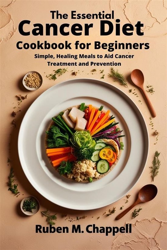 Essential Nutrients 1 - The Essential Cancer Diet Cookbook f ... - cover