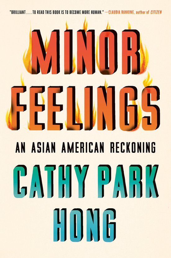 Livre "Minor Feelings: An Asian American Reckoning" par Cathy Park Hong, avec des flammes derrière le titre.