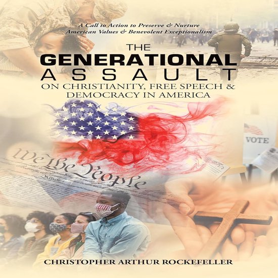 The Generational Assault on Christianity, Free Speech and De ... - cover
