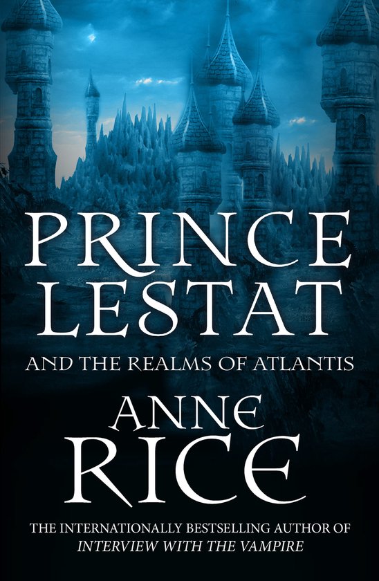 Boekcover: "Prince Lestat and the Realms of Atlantis" van Anne Rice, met een spookachtig kasteel op de achtergrond.