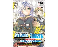 Omslag van Backstabbed in a Backwater Dungeon (Manga)- Backstabbed in a Backwater Dungeon: My Party Tried to Kill Me, But Thanks to an Infinite Gacha I Got LVL 9999 Friends and Am Out For Revenge (Manga) Vol. 8