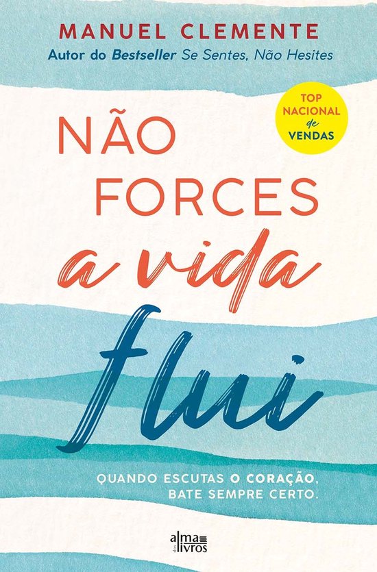 Não forces, a vida flui