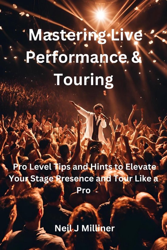 Mastering Live Performance & Touring-Pro Level Tips and Hint ... - cover