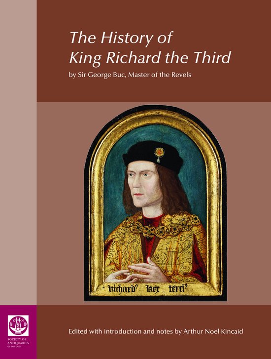 The History of King Richard the Third: by Sir George Buc, Ma ... - cover