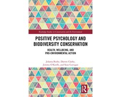 Routledge Studies in Conservation and the Environment- Positive Psychology and Biodiversity Conservation
