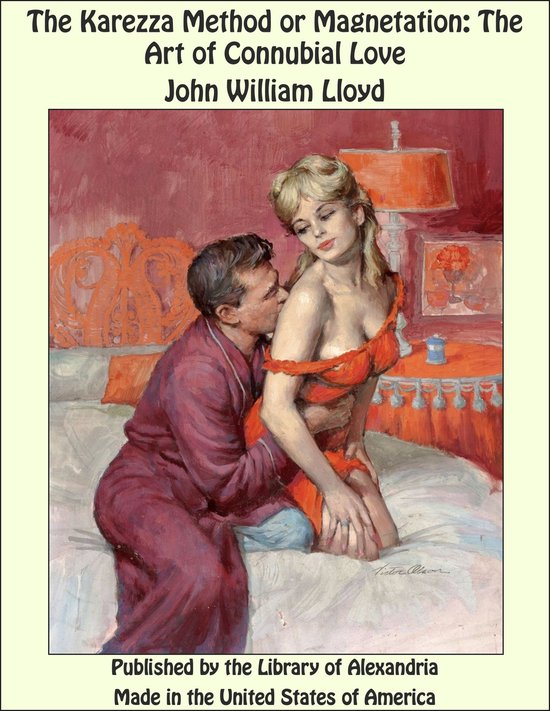 The Karezza Method or Magnetation: The Art of Connubial Love - cover