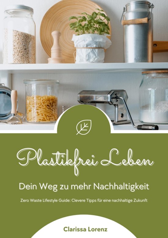 Plastikfrei Leben: Dein Weg zu mehr Nachhaltigkeit (Zero Was ... - cover