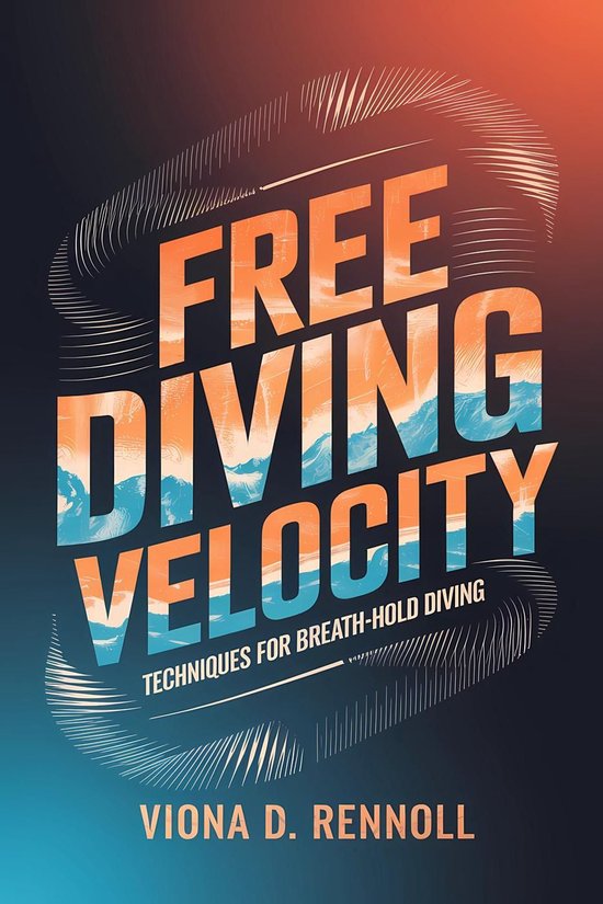 Free Diving Velocity: Techniques for Breath-Hold Diving - cover
