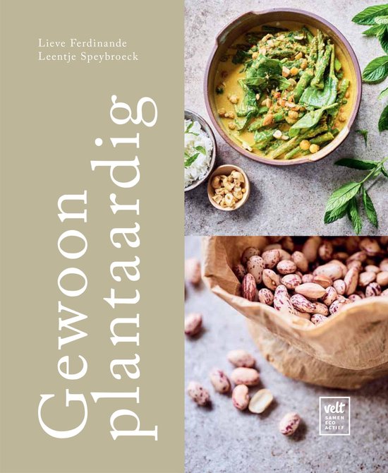 Gewoon plantaardig - Kookboek voor de plantaardige kok - Recepten - Lieve Ferdinande - Leentje Speybroeck - Velt