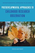 Postdevelopmental Approaches to Childhood - Postdevelopmental Approaches to Childhood Research Observation