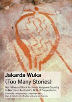 Advances in Australasian Archaeology- Jakarda Wuka (Too Many Stories)