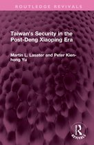 Routledge Revivals- Taiwan's Security in the Post-Deng Xiaoping Era