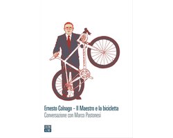 Ernesto Colnago – Il Maestro e la bicicletta