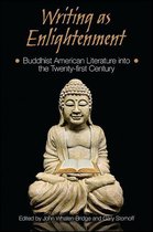 SUNY series in Buddhism and American Culture - Writing as Enlightenment