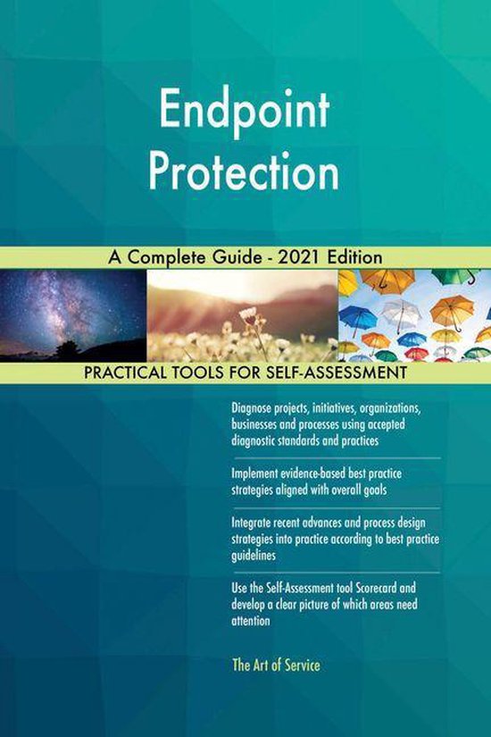 Endpoint Protection A Complete Guide - 2021 Edition (ebook), Gerardus ...