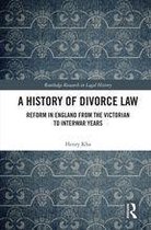 Routledge Research in Legal History - A History of Divorce Law