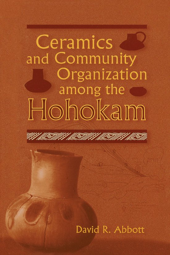 Ceramics and Community Organization among the Hohokam - cover