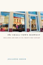 Iowa and the Midwest Experience - The Small-Town Midwest