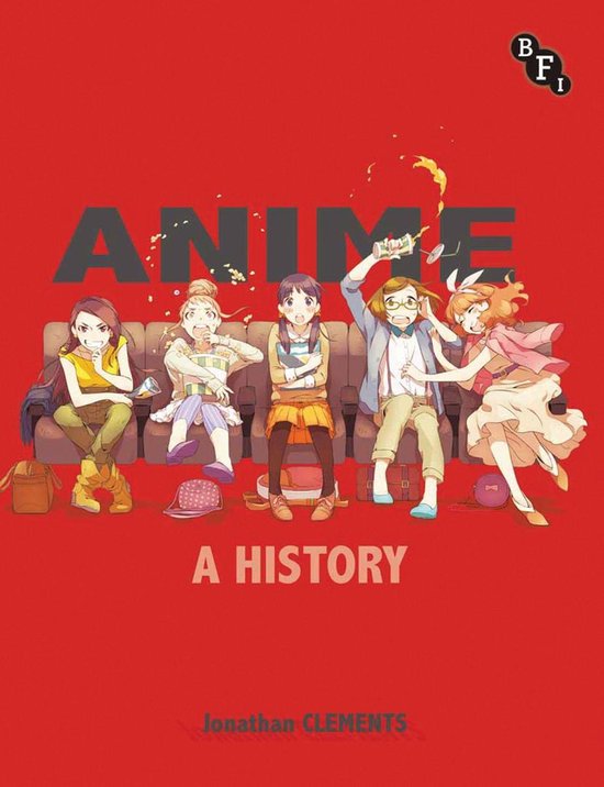 Cinq personnages d'anime sont assis sur un canapé rouge, avec 'ANIME A HISTORY' au-dessus et 'Jonathan Clements' en dessous.