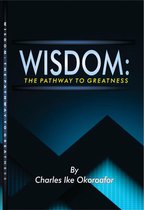 WISDOM: THE PATHWAY TO GREATNESS