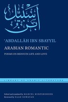 Library of Arabic Literature 33 - Arabian Romantic