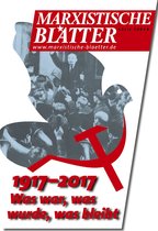 Marxistische Blätter 3 - 1917-2017 - Was war, was wurde, was bleibt
