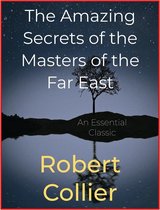 The Amazing Secrets of the Masters of the Far East