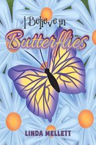 I Believe in Butterflies