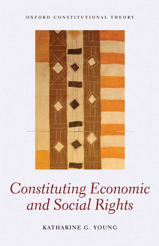 Oxford Constitutional Theory - Constituting Economic and Social Rights ...