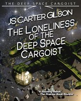 The Deep Space Cargoist 1 - The Loneliness of the Deep Space Cargoist