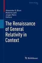 Einstein Studies 16 - The Renaissance of General Relativity in Context