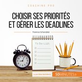 Choisir ses priorités et gérer les deadlines