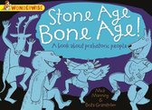Wonderwise 18 - Stone Age Bone Age!: a book about prehistoric people