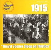 1915: They'D Soon Sleep On Thistles//W/Billy Murray/Henry Burr/Al Jolson/A.O