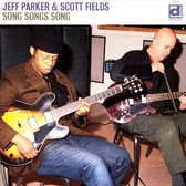Jeff & Scott Fields Parker - Song Songs Song (CD)